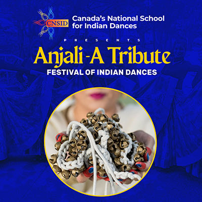 ANJALI-A TRIBUTE - FESTIVAL OF INDIAN DANCES