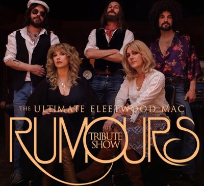 RUMOURS - THE ULTIMATE FLEETWOOD MAC TRIBUTE SHOW