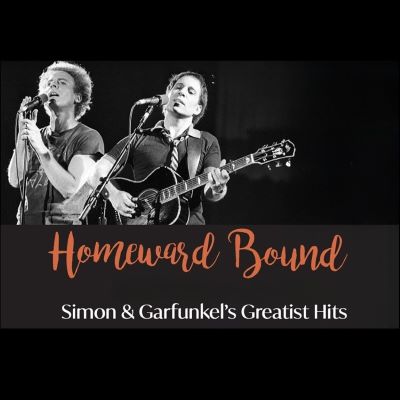 HOMEWARD BOUND - SIMON AND GARFUNKEL TRIBUTE