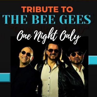 BEE GEE'S TRIBUTE - FEATURING ONE NIGHT ONLY