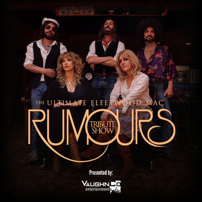 RUMOURS - THE ULTIMATE FLEETWOOD MAC TRIBUTE SHOW 2027