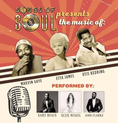 SONGS OF SOUL - THE MUSIC OF MARVIN GAYE, ETTA JAMES & OTIS REDDING 2025