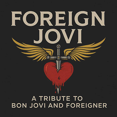 FOREIGN JOVI - THE BEST CANADIAN TRIBUTE TO FOREIGNER AND BON JOVI